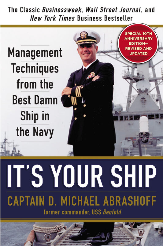 It's Your Ship: Management Techniques from the Best Damn Ship in the Navy, 10th Anniversary Edition - 9825