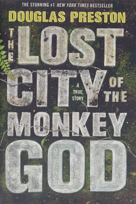 The Lost City of the Monkey God: A True Story - 8667