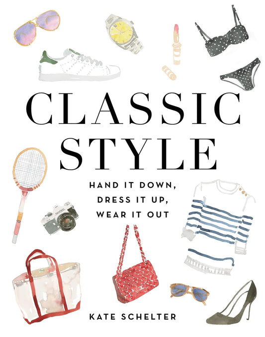 Classic Style: Hand It Down, Dress It Up, Wear It Out - 1999