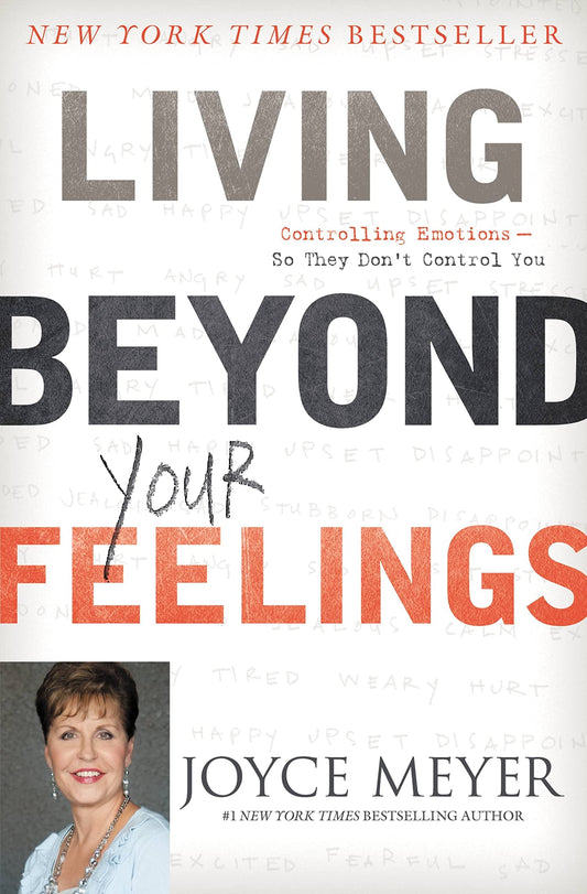 Living Beyond Your Feelings: Controlling Emotions So They Don't Control You - 1026