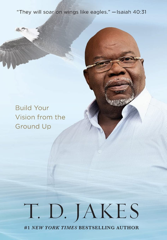 Soar!: Build Your Vision from the Ground Up - 9062