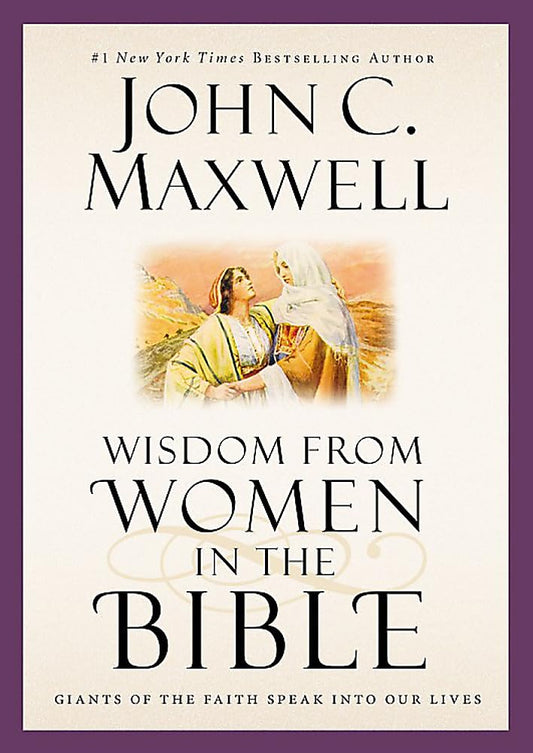 Wisdom from Women in the Bible: Giants of the Faith Speak into Our Lives (Giants of the Bible) - 3054