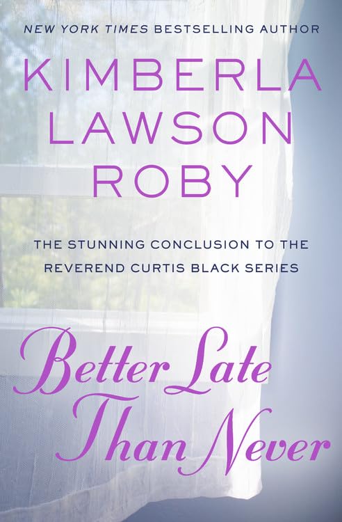 Better Late Than Never (A Reverend Curtis Black Novel, 15)