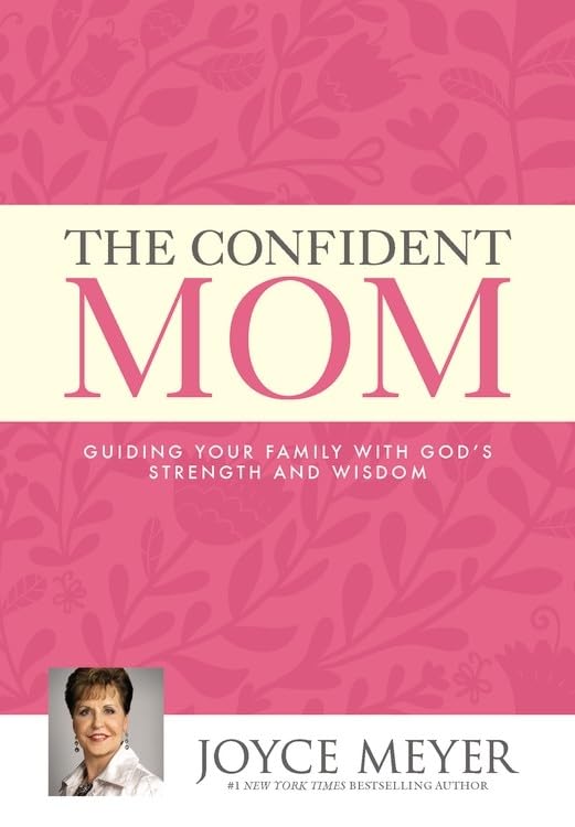 THE CONFIDENT MOM: GUIDING YOUR