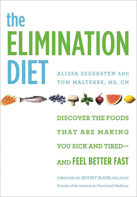 The Elimination Diet: Discover the Foods That Are Making You Sick and Tired--and Feel Better Fast - 7204