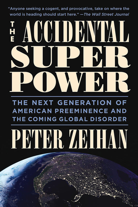 The Accidental Superpower: The Next Generation of American Preeminence and the Coming Global Disorder - 5238
