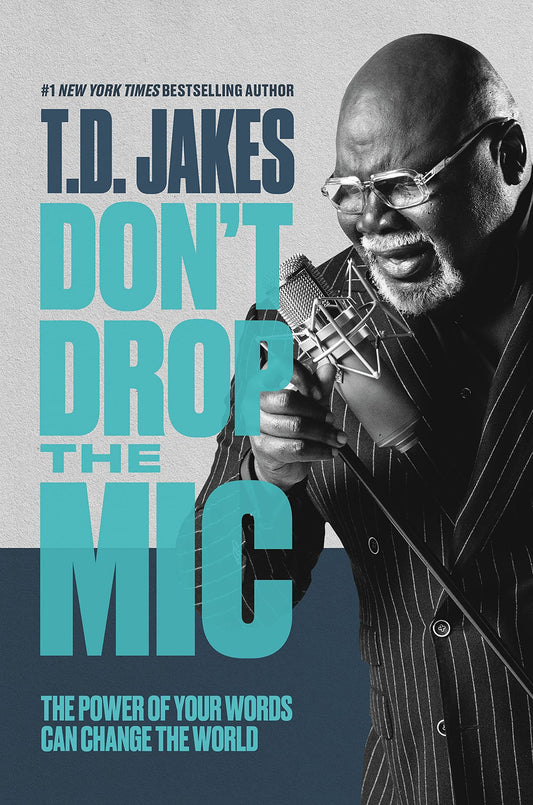 Don't Drop the Mic: The Power of Your Words Can Change the World - 6915