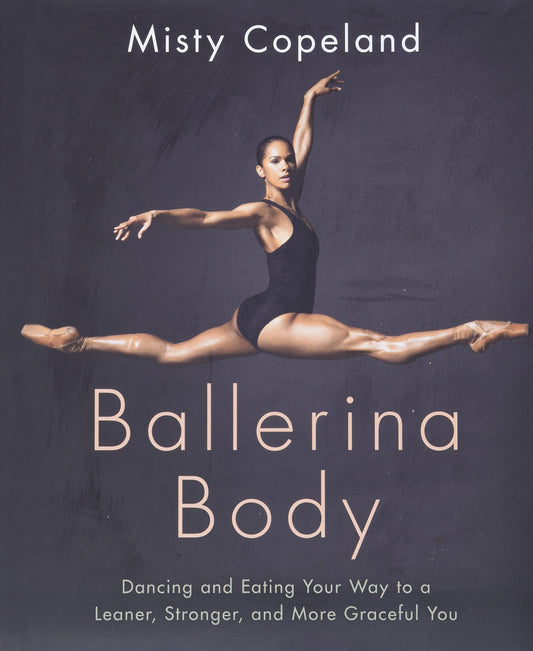 BALLERINA BODY: DANCING AND EATI