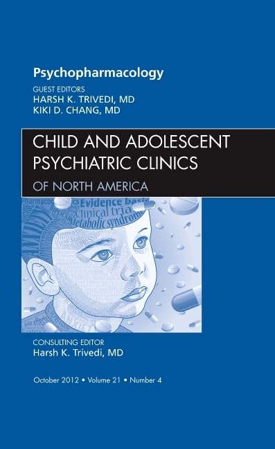 Psychopharmacology, An Issue of Child and Adolescent Psychiatric Clinics of North America (Volume 21-4) (The Clinics: Internal Medicine, Volume 21-4) - 236