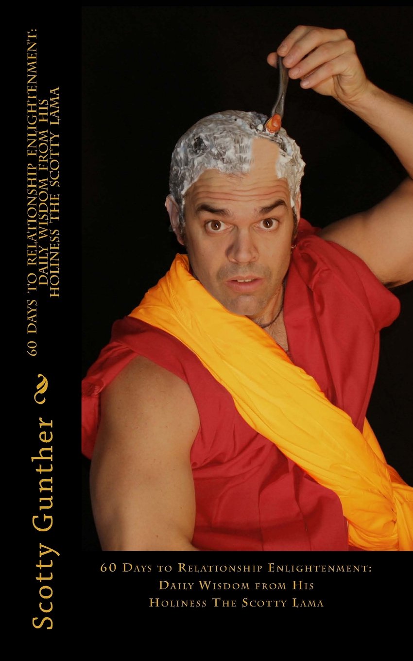 60 Days to Relationship Enlightenment:Daily Wisdom from His Holiness The Scotty Lama