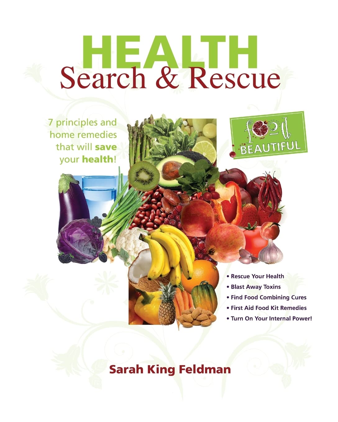 Health Search & Rescue: 7 principles and home remedies that will save your health.