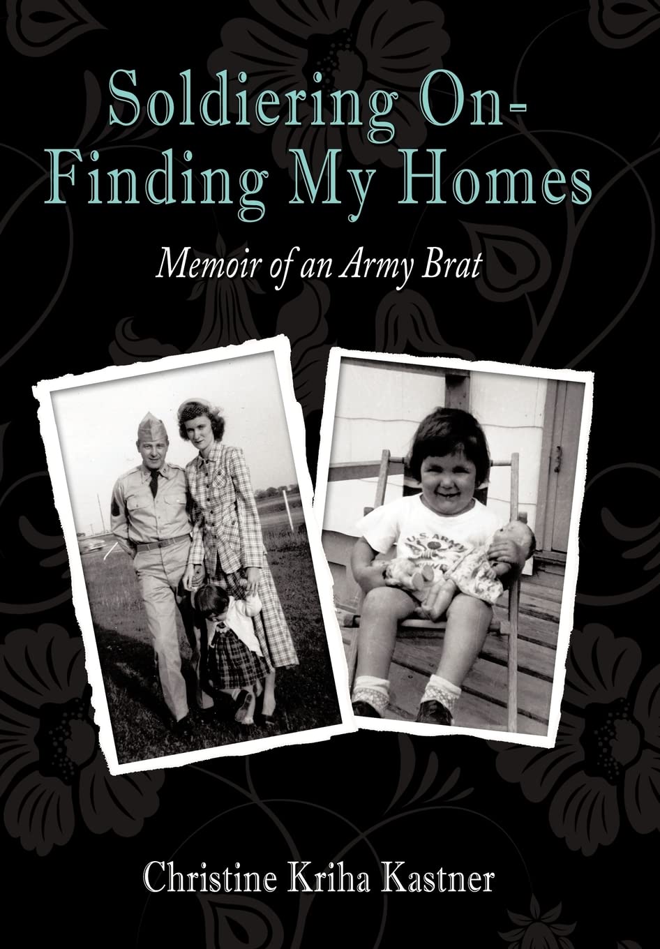 Soldiering on - Finding My Homes: Memoir of an Army Brat
