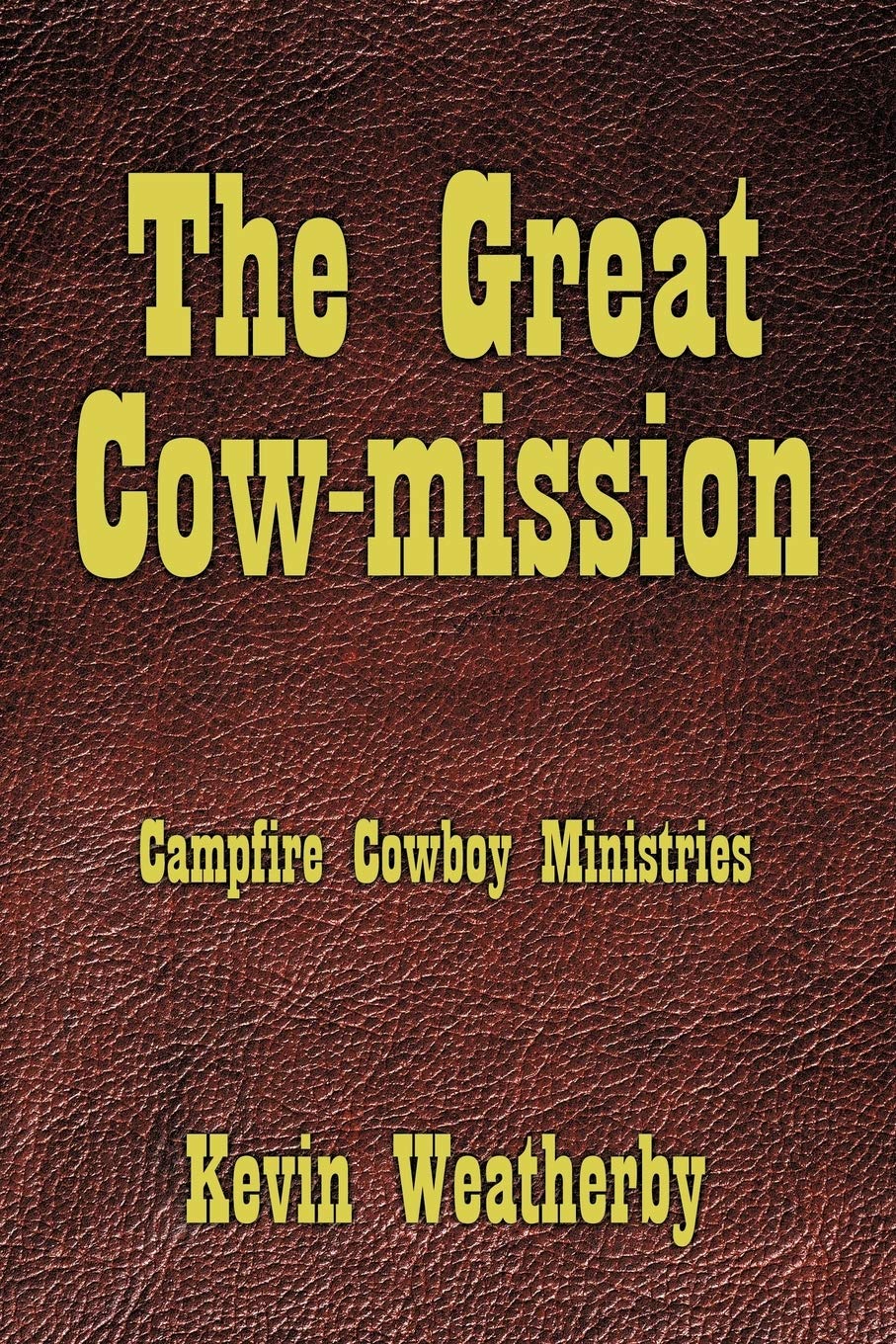 The Great Cow-Mission: Campfire Cowboy Ministries