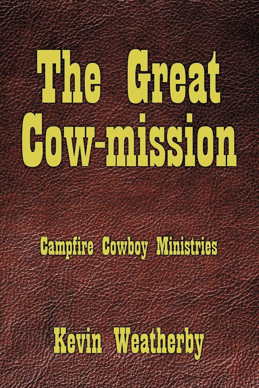 The Great Cow-Mission: Campfire Cowboy Ministries
