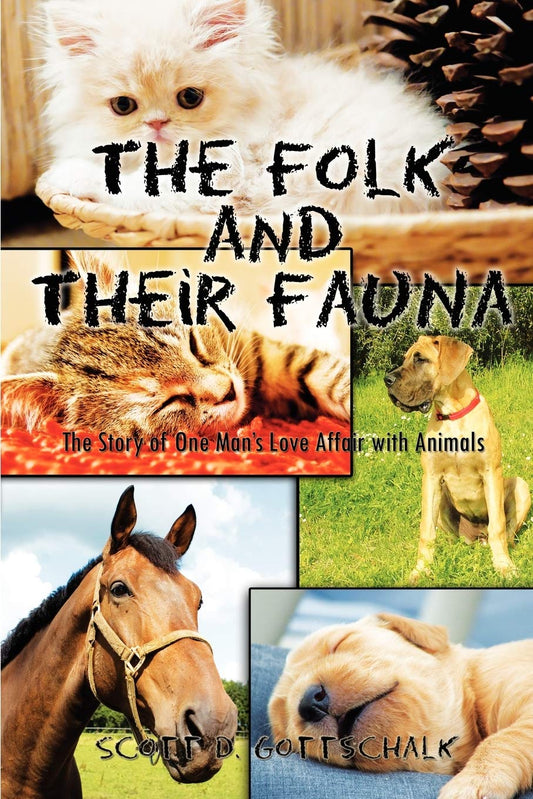 The Folk and Their Fauna: The Story of One Man's Love Affair With Animals