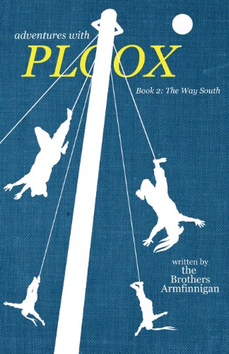 Adventures with Ploox: Book II: The Way South - 4859