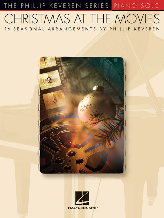 Christmas at the Movies by Phillip Keveren | Piano Solo Sheet Music for Intermediate Players | Holiday Songbook with Film Favorites | Christmas Piano ... and Teachers (Phillip Keveren Series) - 4946