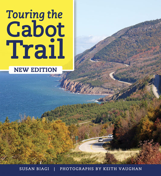 Touring the Cabot Trail and Beyond: Fourth Edition
