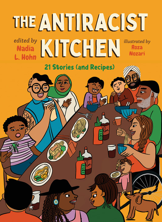 The Antiracist Kitchen: 21 Stories (and Recipes) - 8579