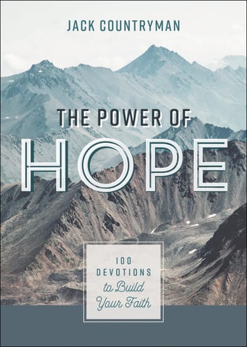 The Power of Hope 100 Devotions to Build Your Faith