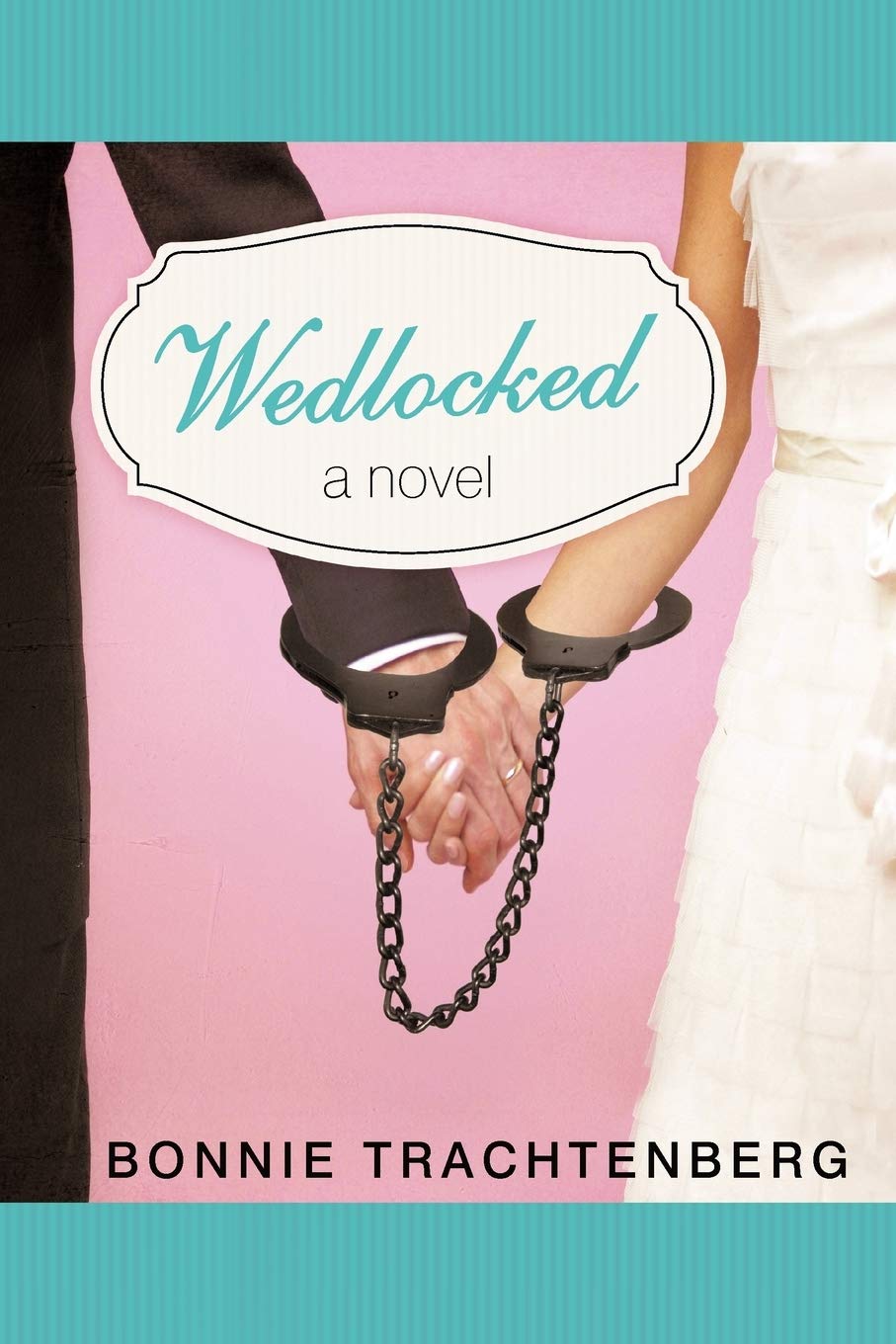 Wedlocked: A Novel