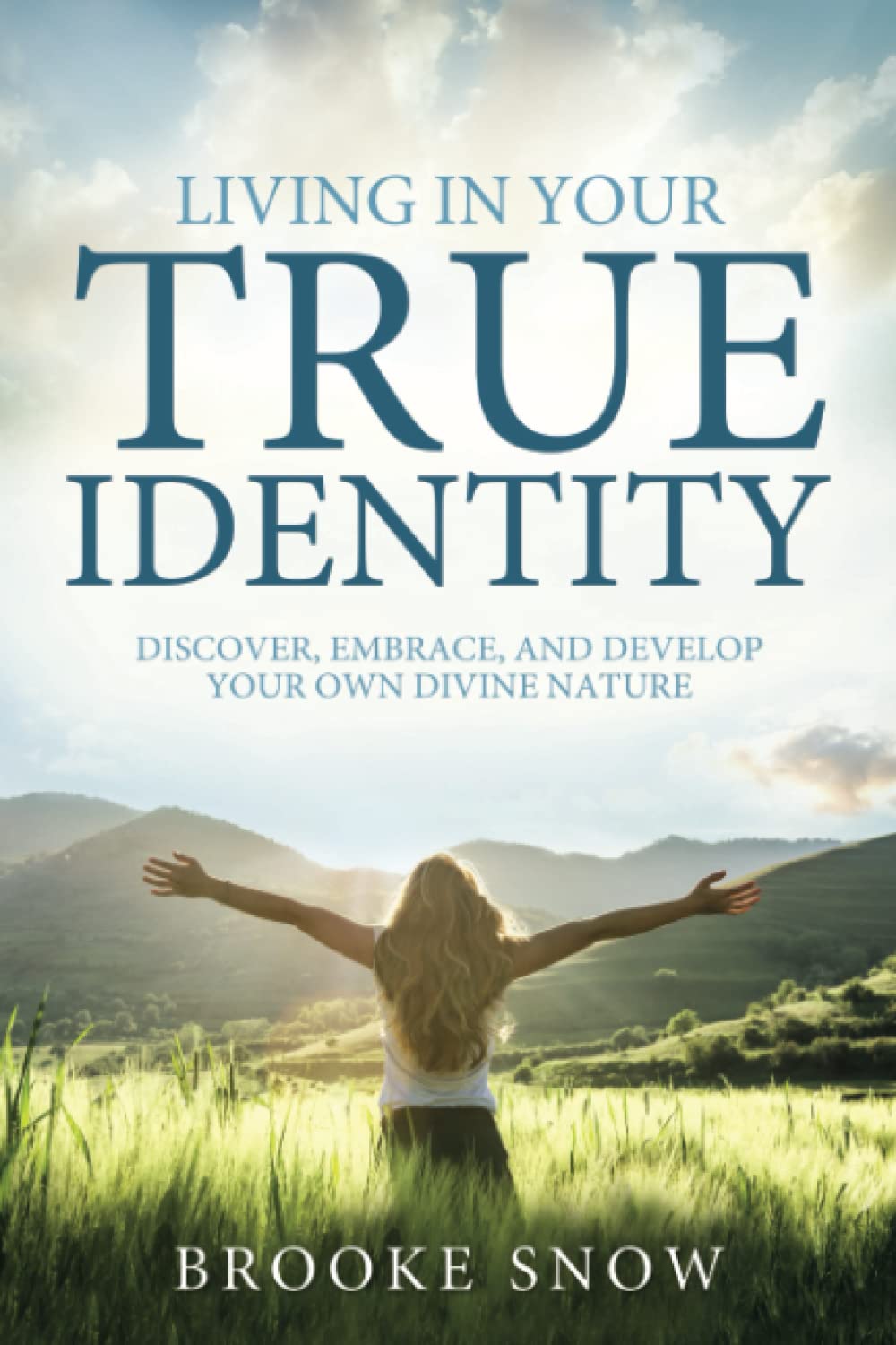 Living in Your True Identity: Discover, Embrace, and Develop Your Own Divine Nature - 4220
