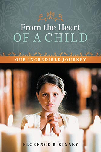 From the Heart of a Child: Our Incredible Journey - 4577