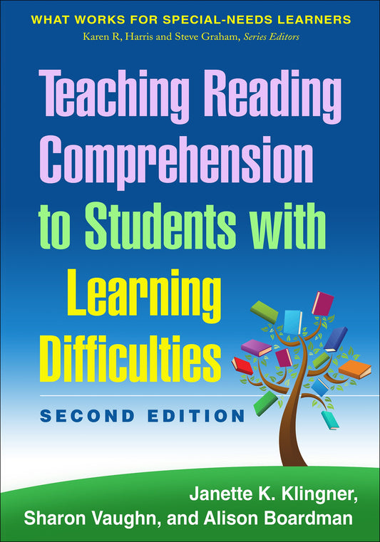 Teaching Reading Comprehension to Students with Learning Difficulties (What Works for Special-Needs Learners) - 886