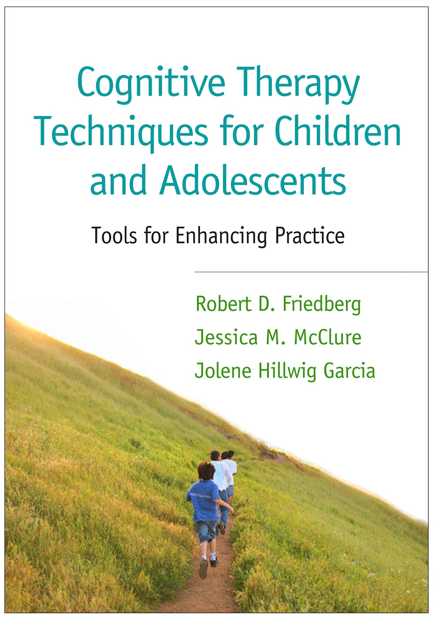 Cognitive Therapy Techniques for Children and Adolescents: Tools for Enhancing Practice - 1153