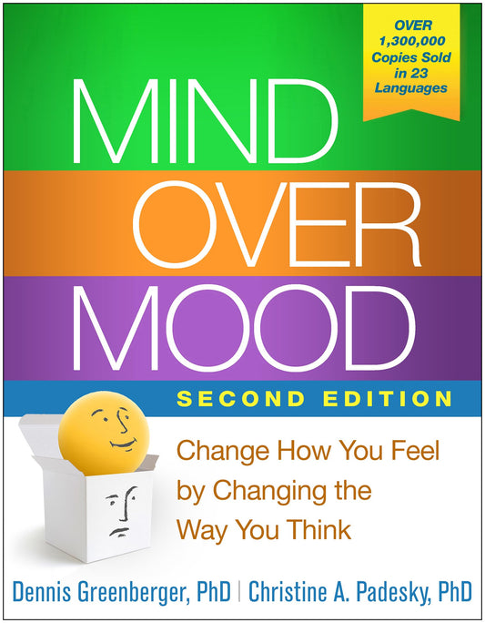 Mind Over Mood: Change How You Feel by Changing the Way You Think - 5286