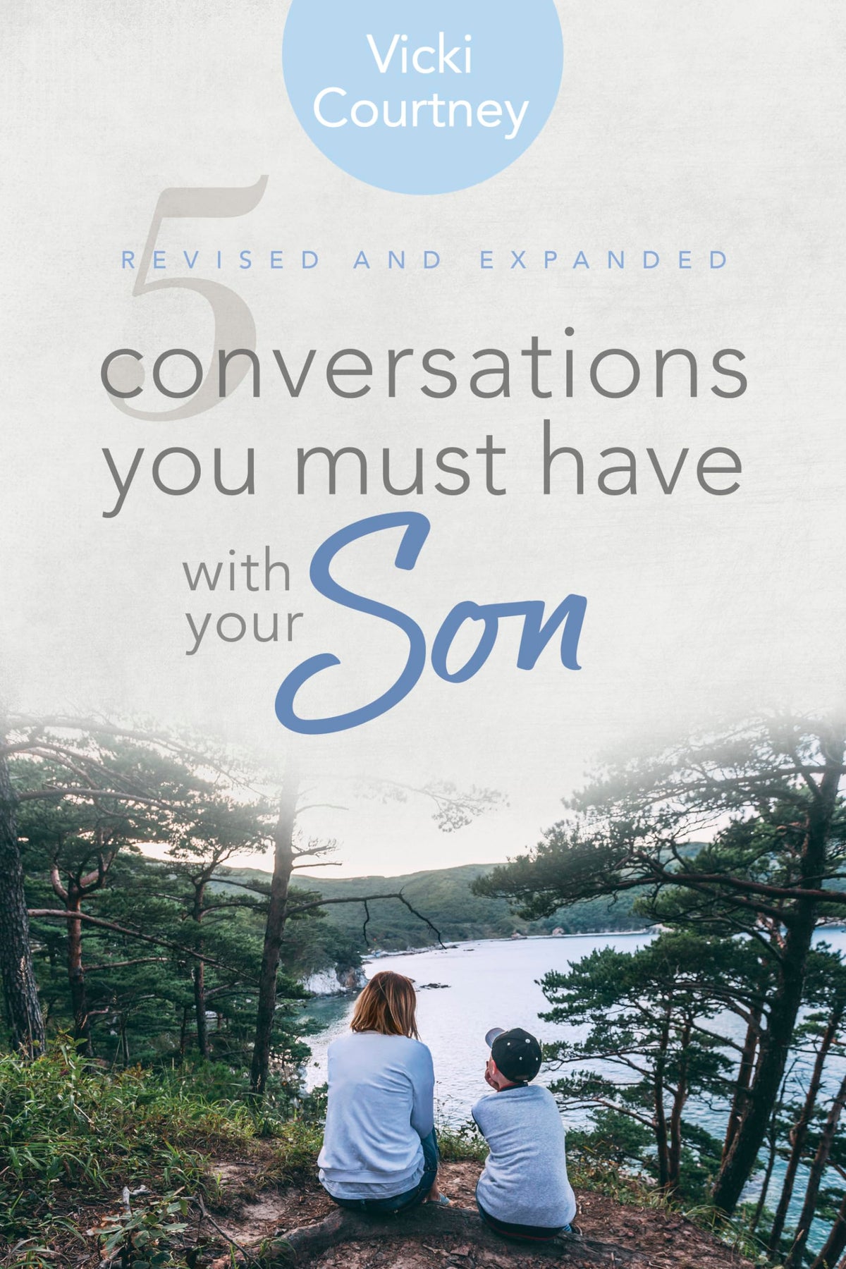 5 Conversations You Must Have with Your Son: Revised and Expanded Edition