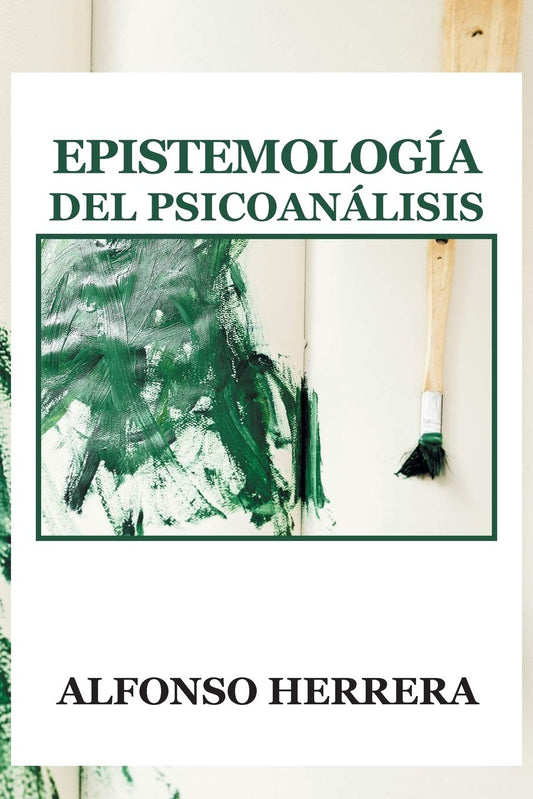 Epistemología del Psicoanálisis (Spanish Edition)