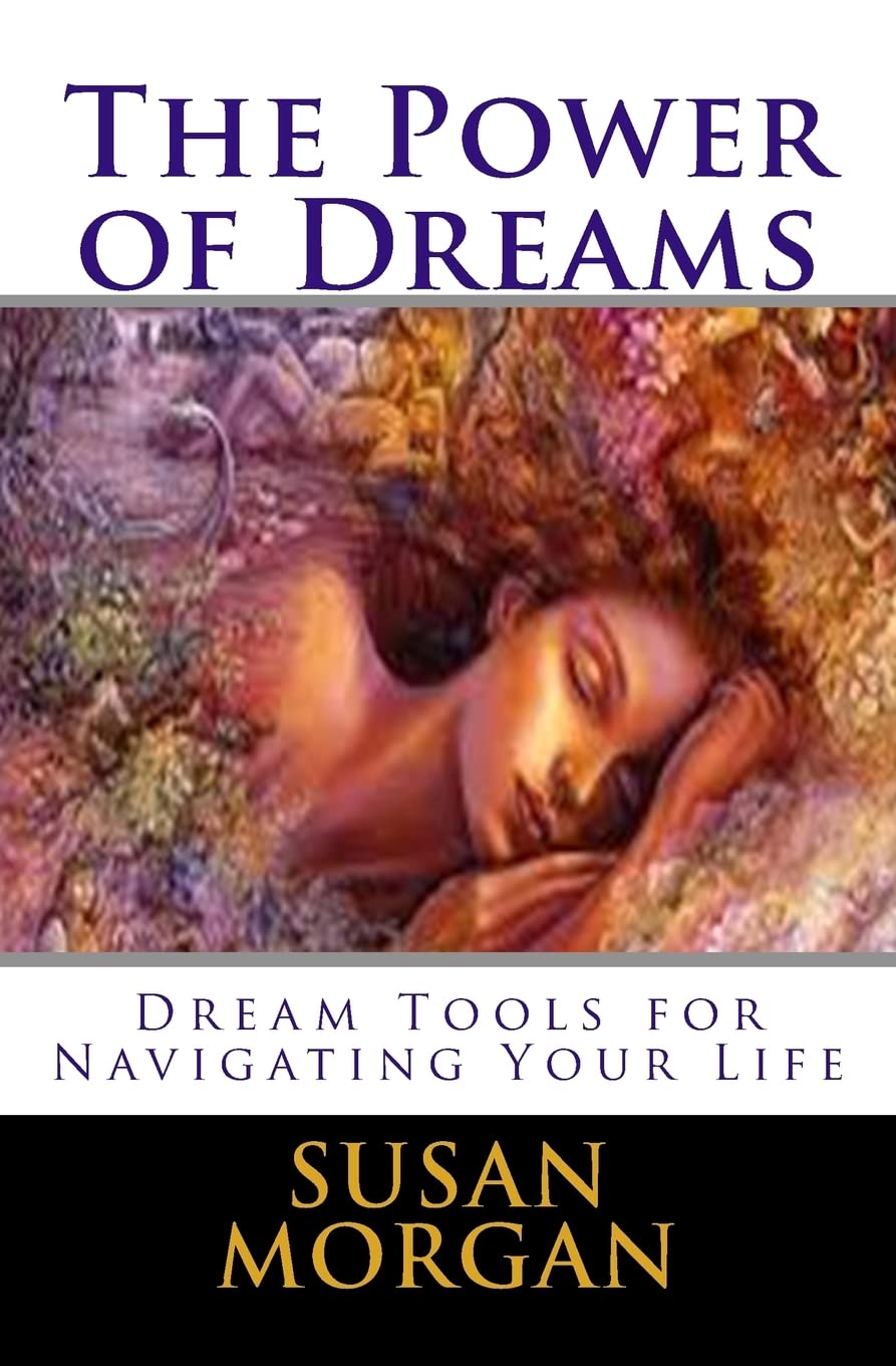 The Power of Dreams: Dream Tools for Navigating Your Life