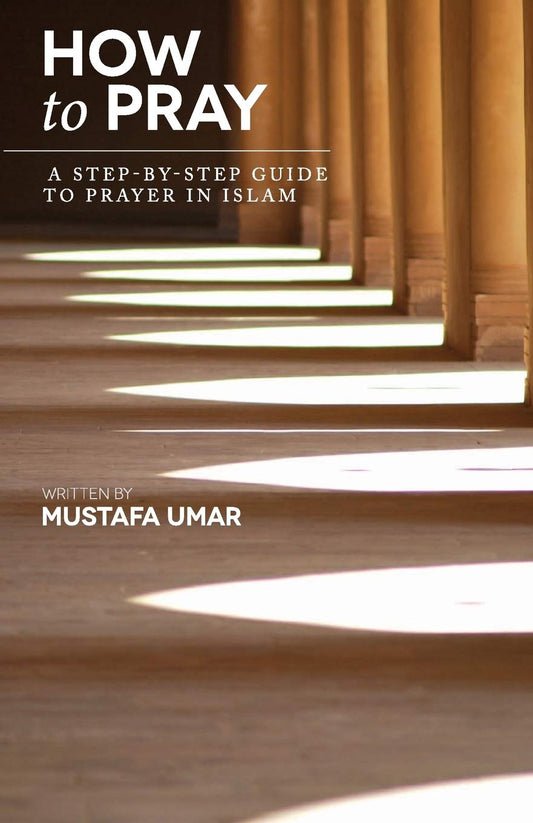 How to Pray: A Step-by-Step Guide to Prayer in Islam - 1552