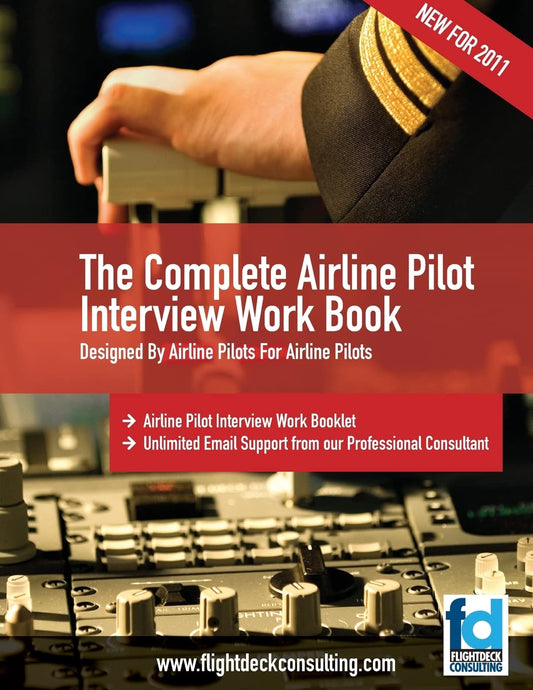 The Complete Airline Pilot Interview Work Book: An essential tool for all Airline Pilots attending an interview - 7070