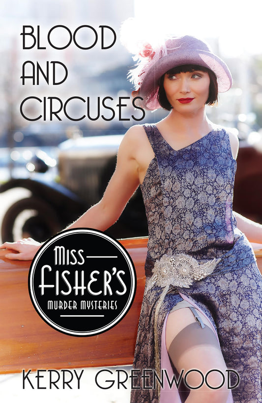 Blood and Circuses (Miss Fisher's Murder Mysteries, 6)