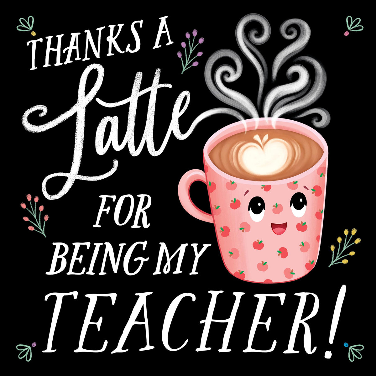 Thanks a Latte for Being My Teacher!: Thanks a Latte for Being My Teacher!: A Sweet and Punny Christmas Gift of Appreciation for Teachers (Punderland)