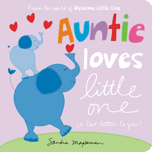 Auntie Loves Little One: A Board Book of Love to Celebrate Aunts, Nieces, and Nephews at Valentine's Day! (Welcome Little One Baby Gift Collection)