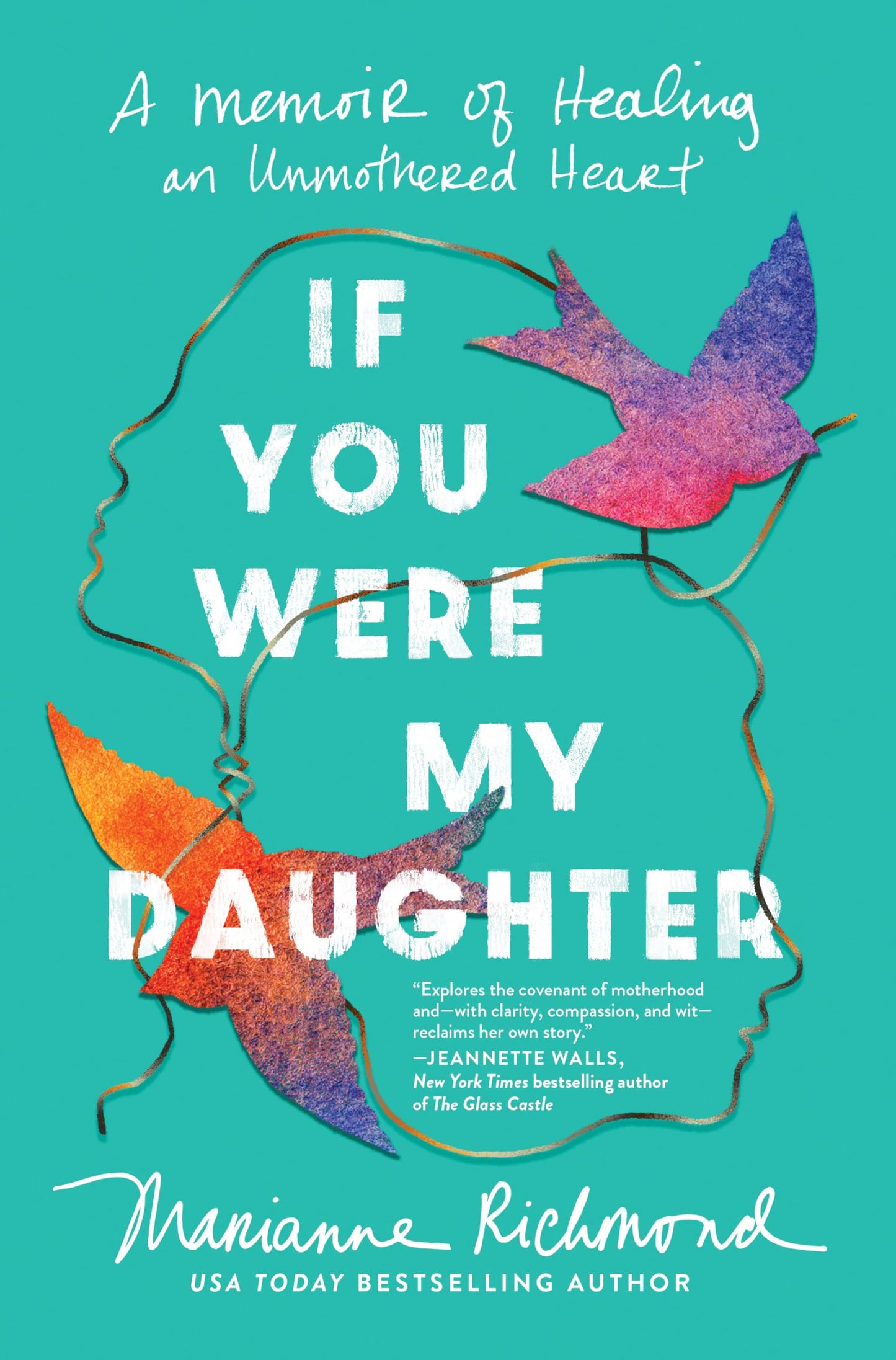 If You Were My Daughter: A Memoir of Healing an Unmothered Heart