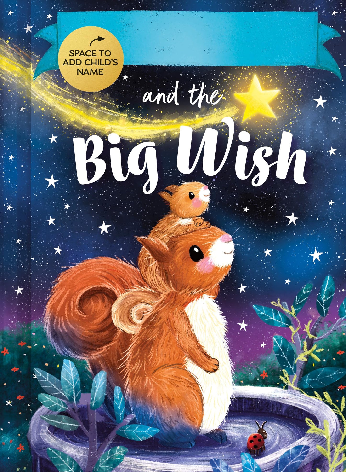 Fill-In and the Big Wish: A Fill-in-Your-Name Personalized Book About Love and Friendship (Perfect Easter Basket Stuffer for Babies and Toddlers)