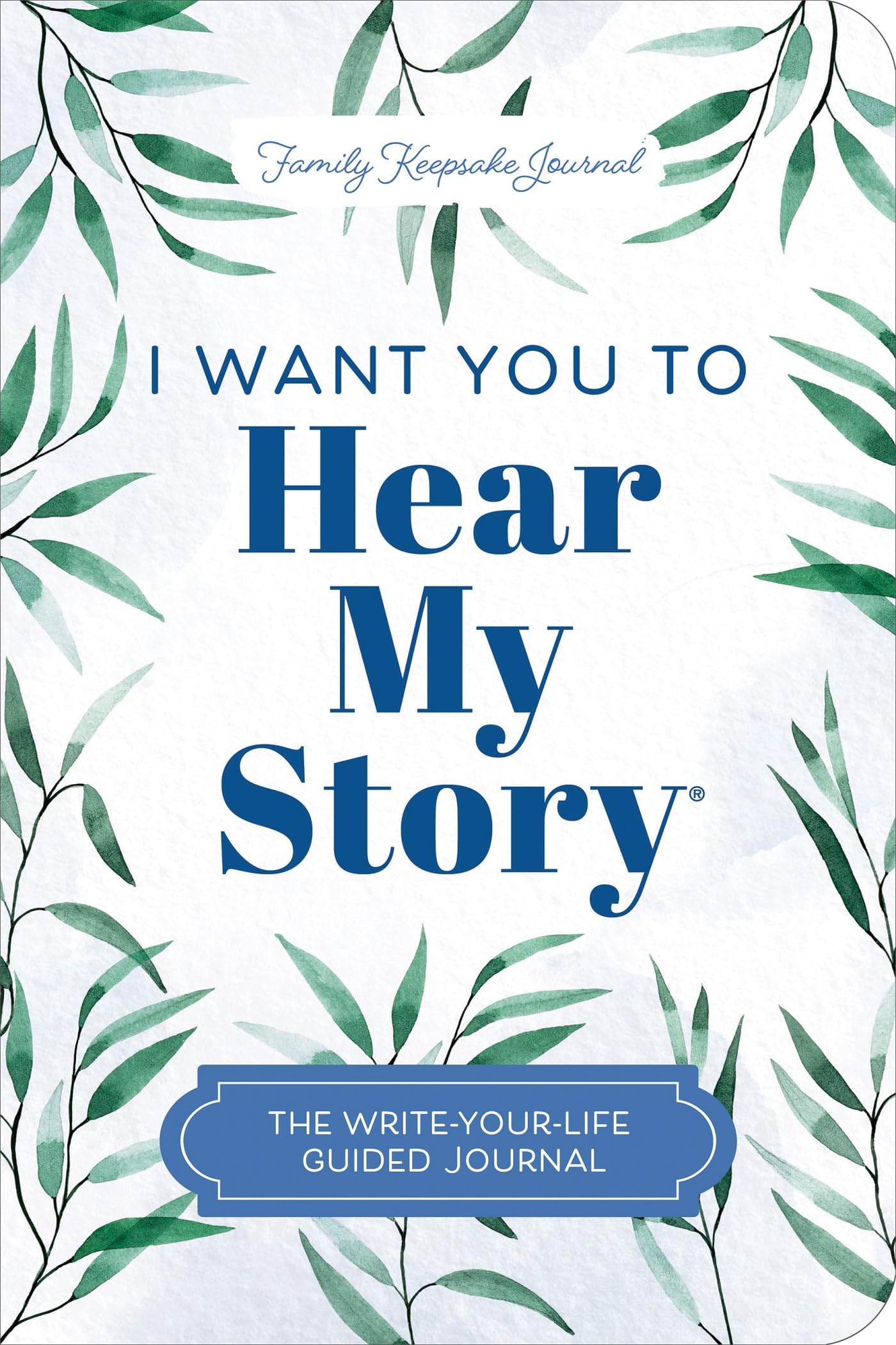 Tell Your Life Story: The Write-Your-Life Guided Journal (Hear Your Story Books)