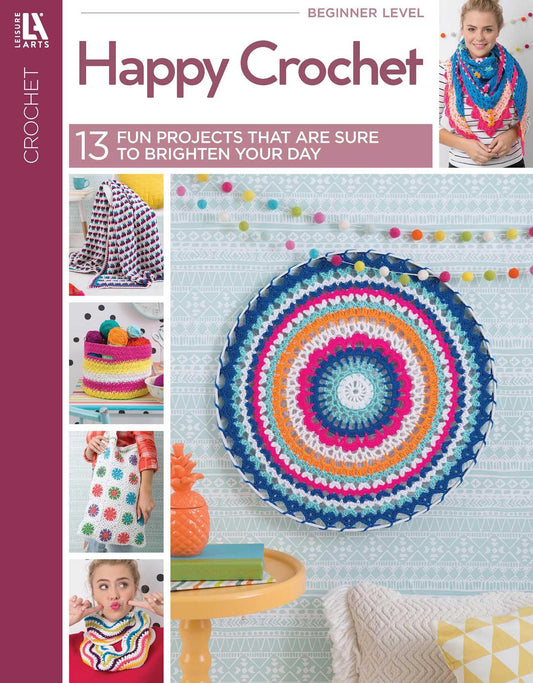 Happy Crochet!: 13 Adorable Projects in Bright Colors