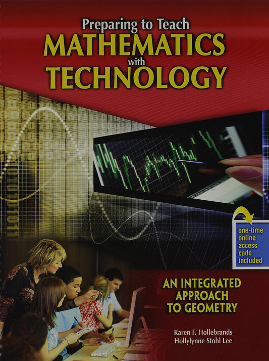 Preparing to Teach Mathematics with Technology: An Integrated Approach to Geometry - 7675
