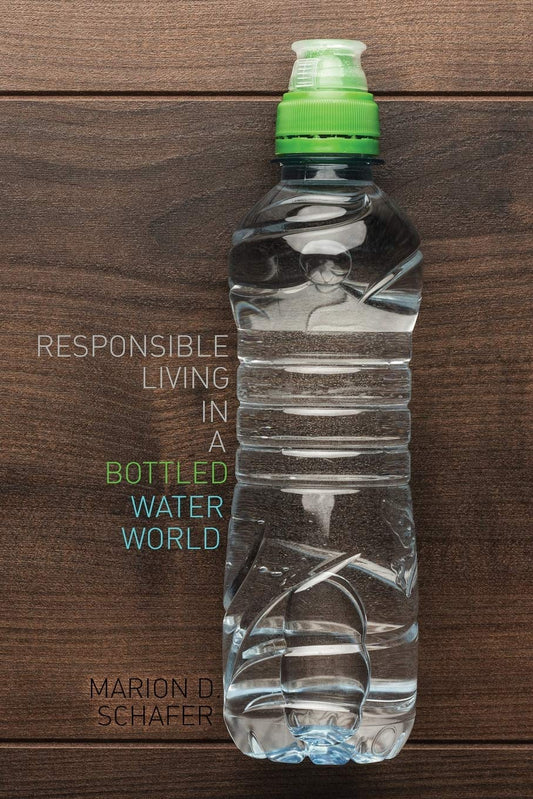 Responsible Living in a Bottled Water World