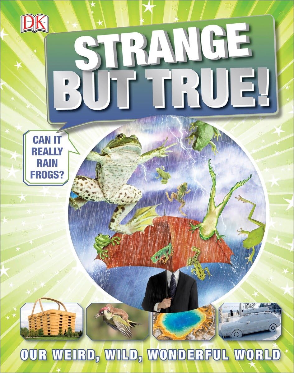 Strange But True!: Our Weird, Wild, Wonderful World (DK 1,000 Amazing Facts) - 9611
