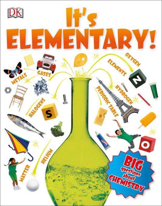 It's Elementary!: Big Questions About Chemistry