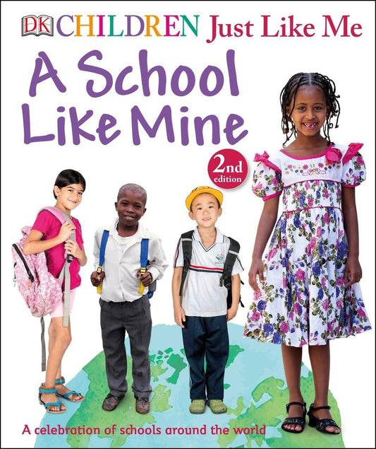 Children Just Like Me: A School Like Mine: A Celebration of Schools Around the World - 4111