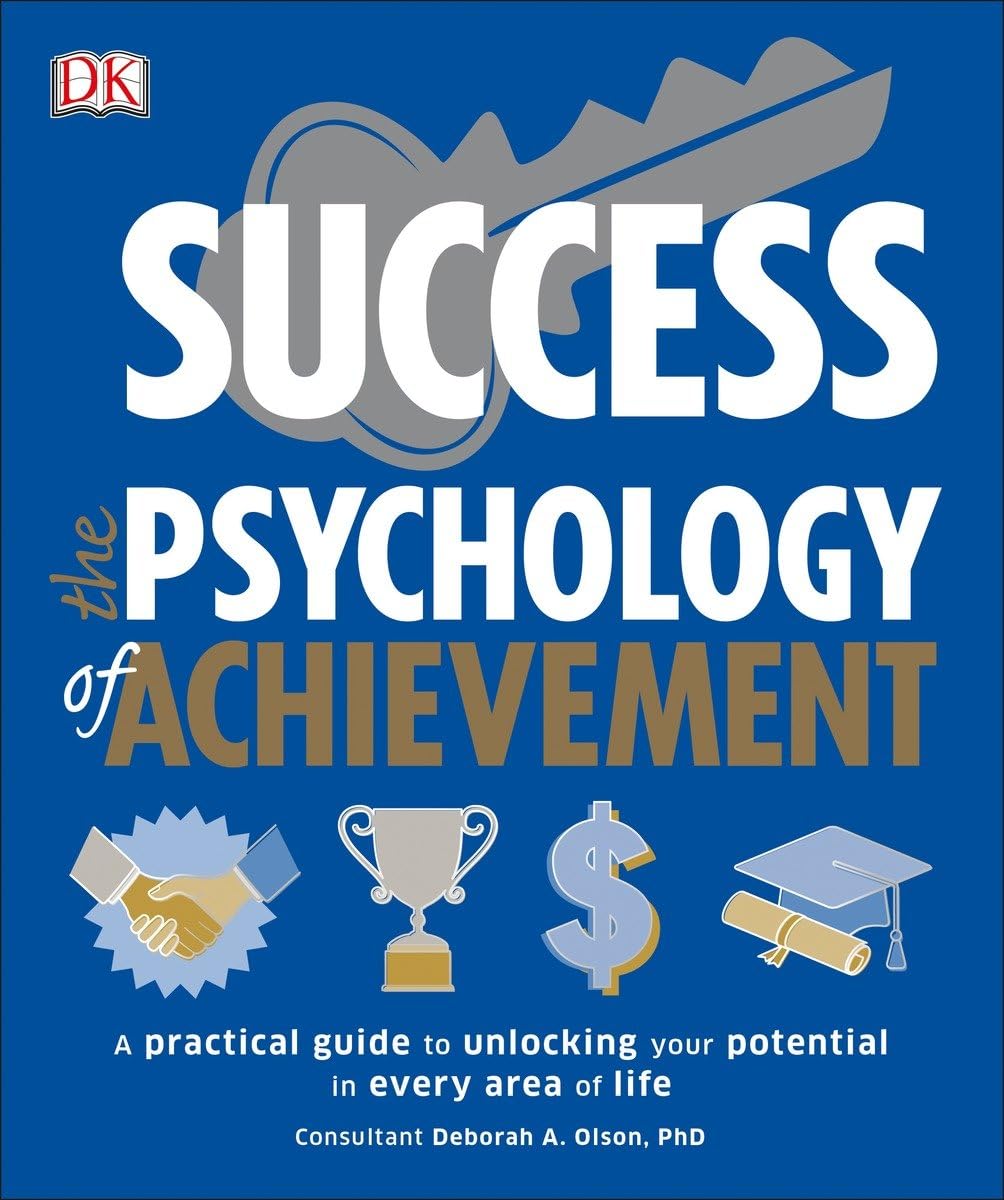 Success The Psychology of Achievement: A Practical Guide to Unlocking You Potential in Every Area of Life - 9681