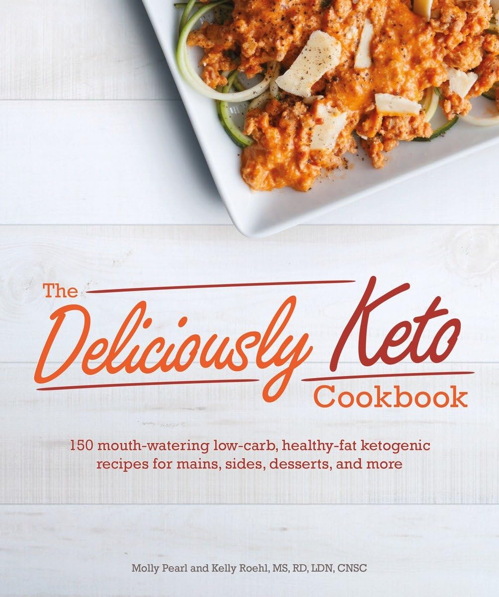 The Deliciously Keto Cookbook: 150 mouth-watering low-carb, healthy-fat ketogenic recipes for mains, sides, des