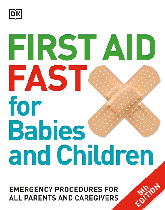 First Aid Fast for Babies and Children: Emergency Procedures for all Parents and Caregivers - 3398